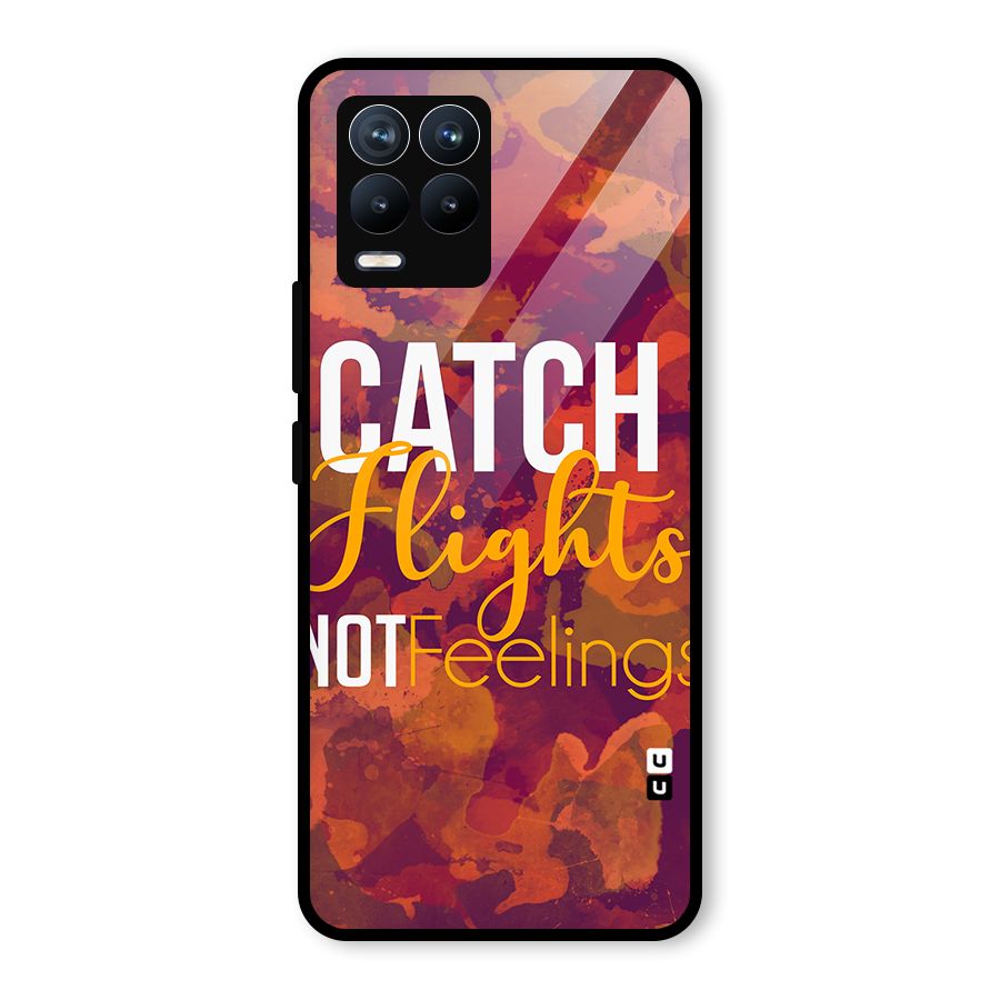 Catch Flights Not Feelings Glass Back Case for Realme 8 Pro