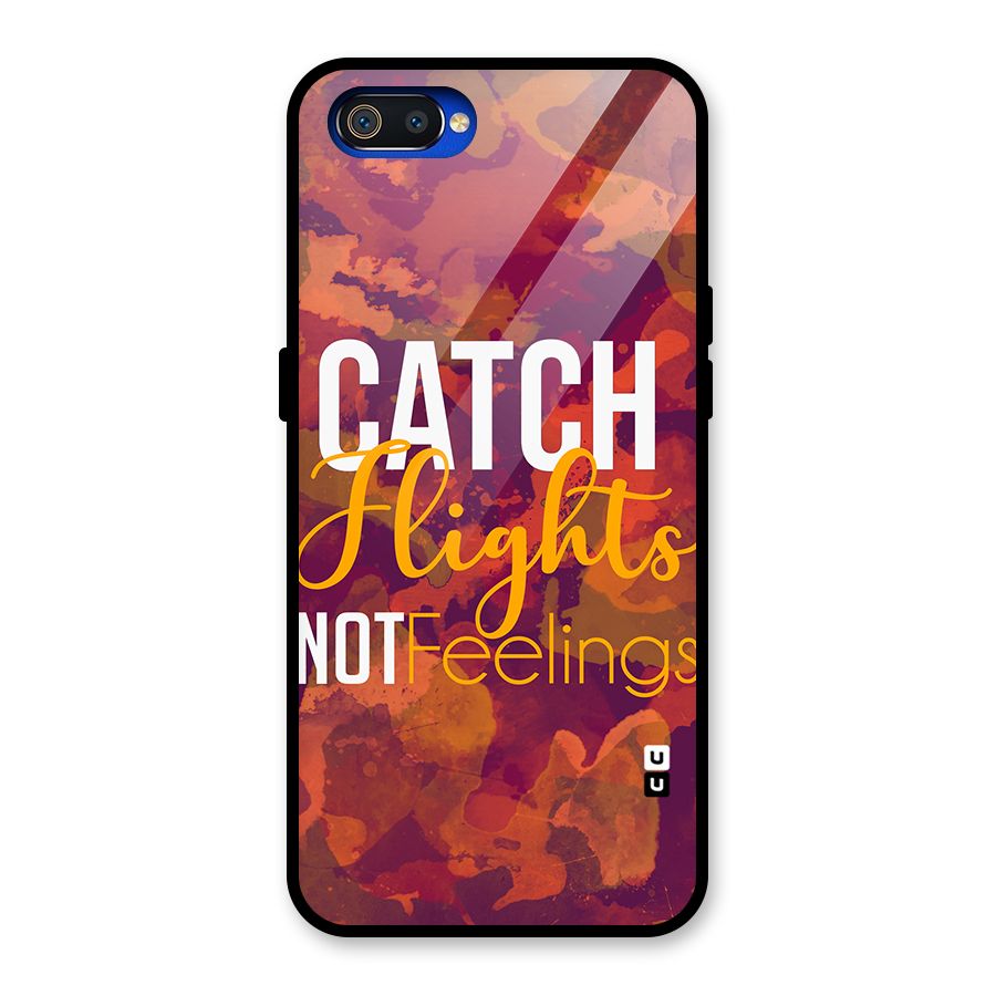 Catch Flights Not Feelings Glass Back Case for Realme C2