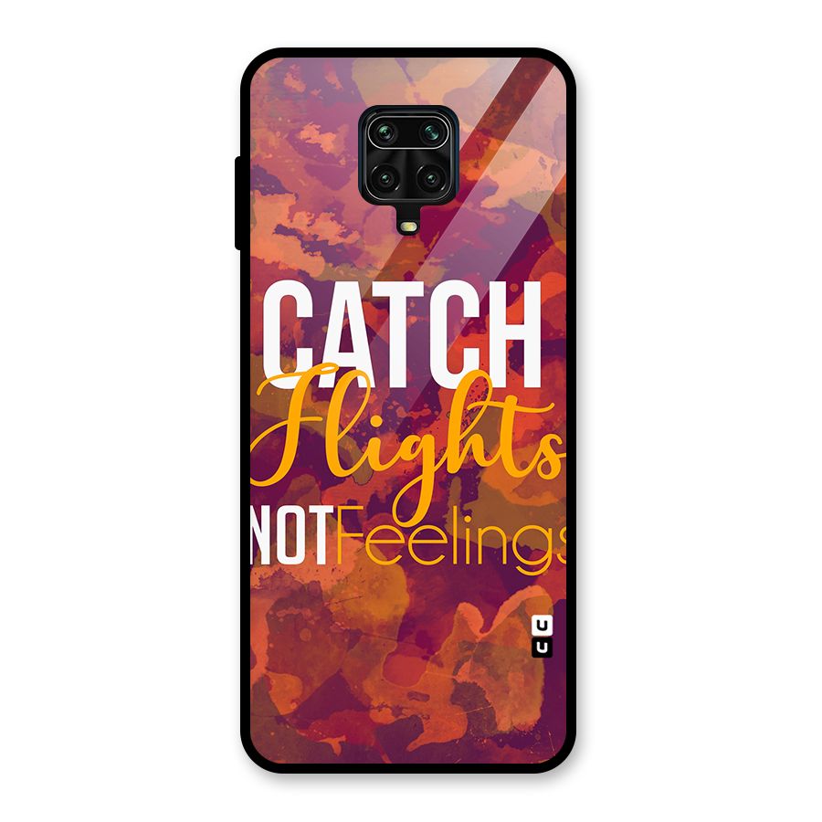 Catch Flights Not Feelings Glass Back Case for Redmi Note 9 Pro Max