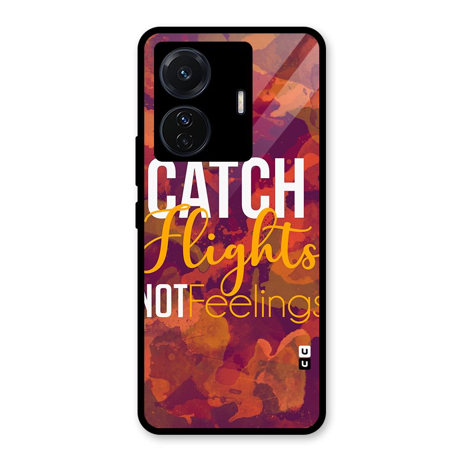 Catch Flights Not Feelings Glass Back Case for Vivo T1 Pro