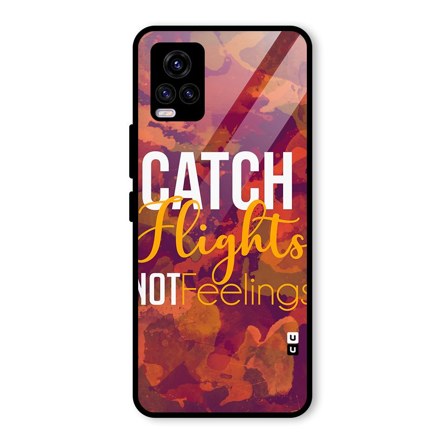 Catch Flights Not Feelings Glass Back Case for Vivo V20