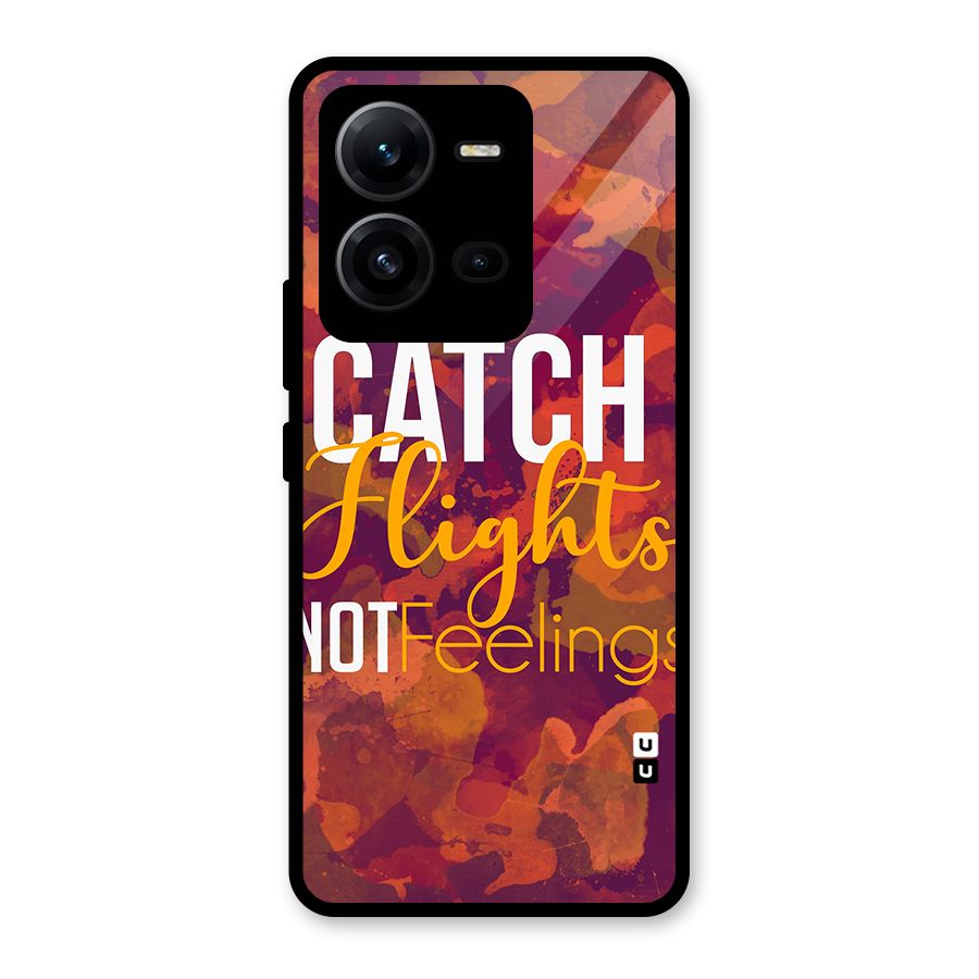 Catch Flights Not Feelings Glass Back Case for Vivo V25