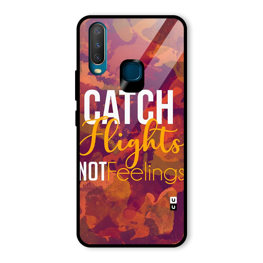 Catch Flights Not Feelings Glass Back Case for Vivo Y15