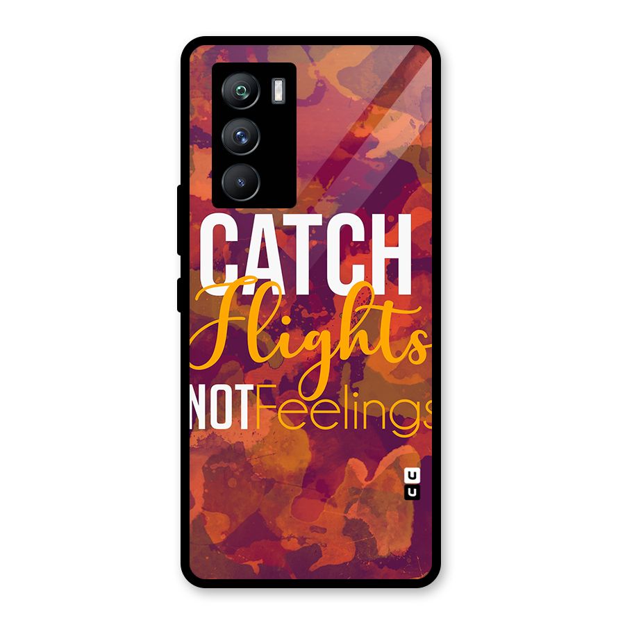 Catch Flights Not Feelings Glass Back Case for Vivo iQOO 9 SE