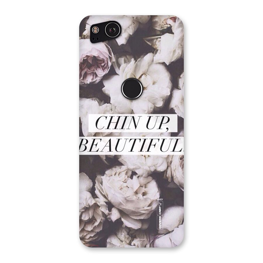 Chin Up Beautiful Back Case for Google Pixel 2