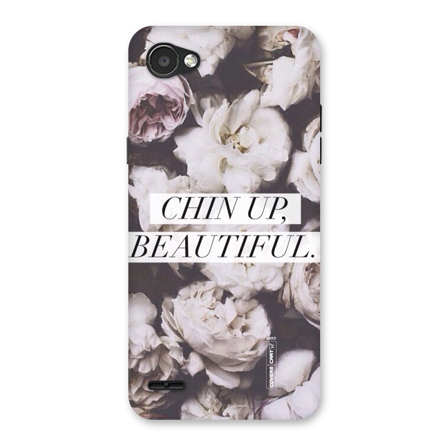 Chin Up Beautiful Back Case for LG Q6