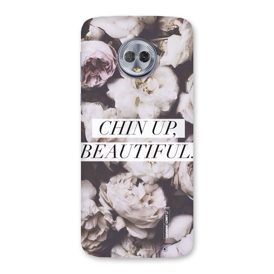 Chin Up Beautiful Back Case for Moto G6 Plus