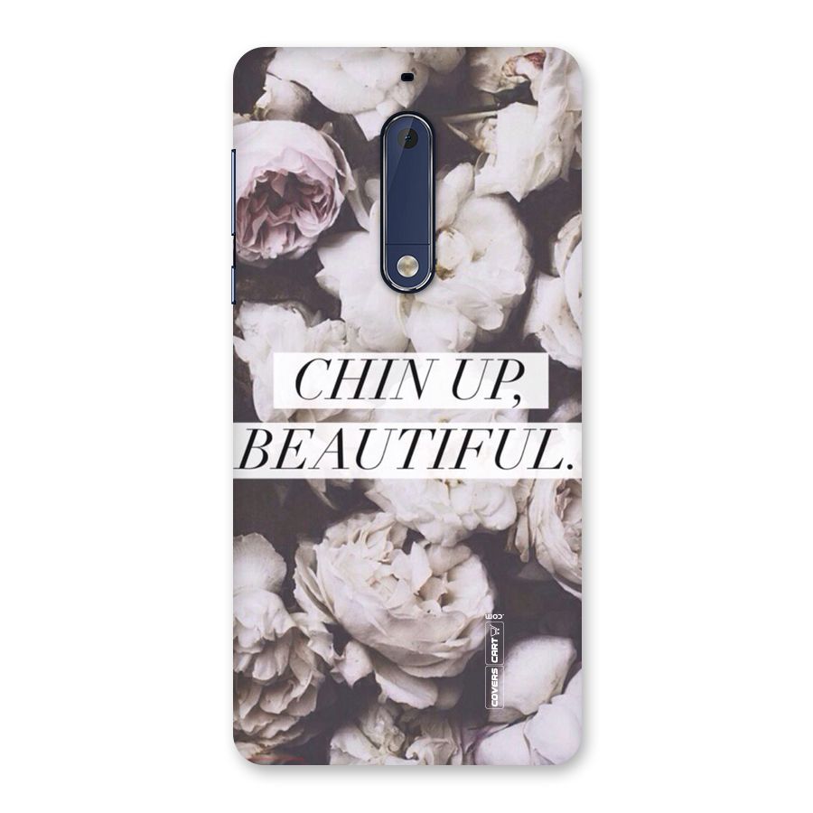 Chin Up Beautiful Back Case for Nokia 5