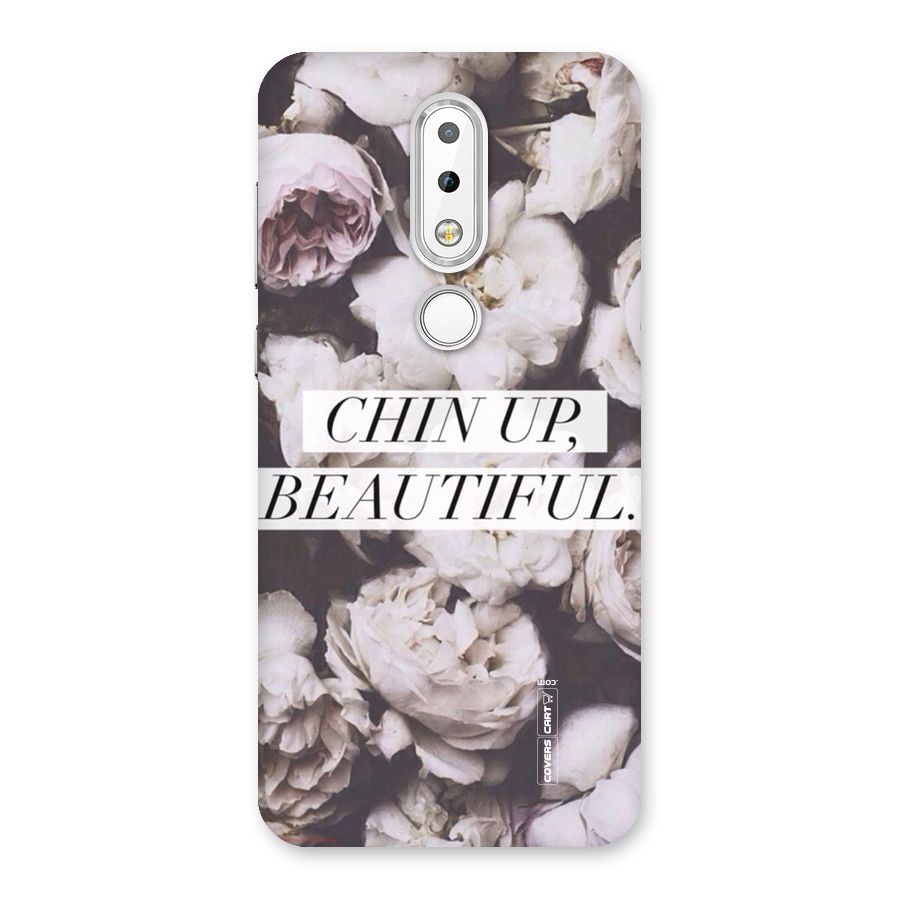 Chin Up Beautiful Back Case for Nokia 6.1 Plus