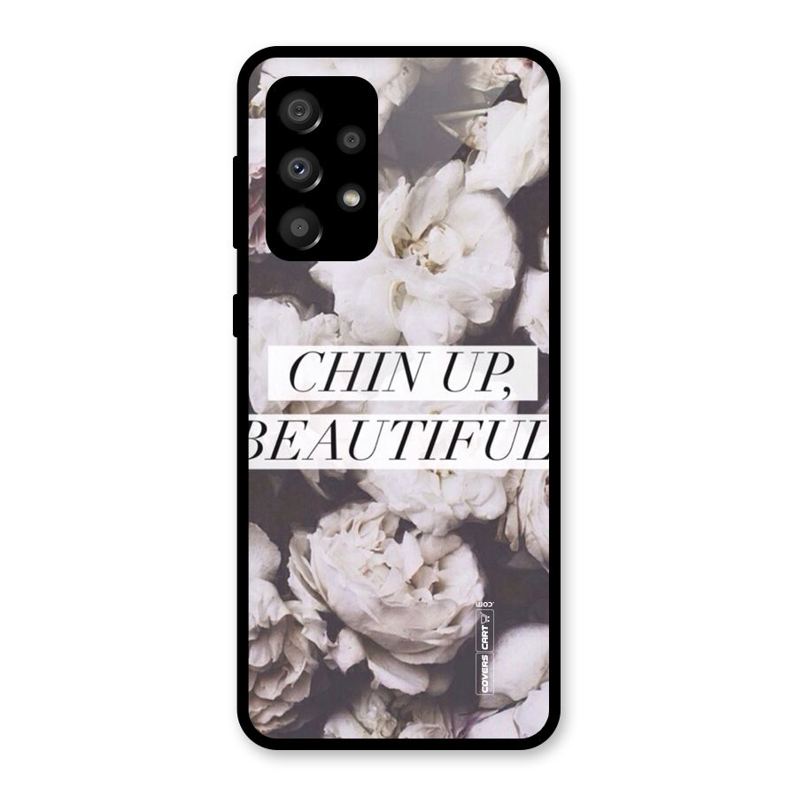 Chin Up Beautiful Glass Back Case for Galaxy A32