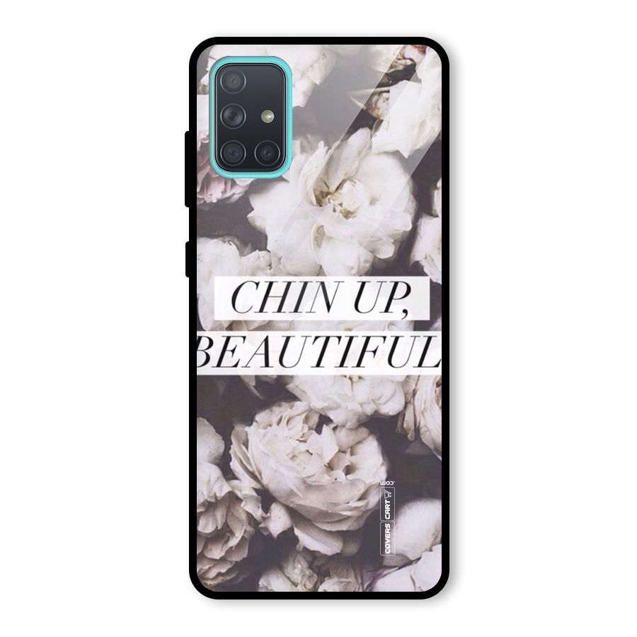 Chin Up Beautiful Glass Back Case for Galaxy A71