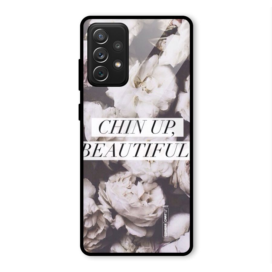 Chin Up Beautiful Glass Back Case for Galaxy A72