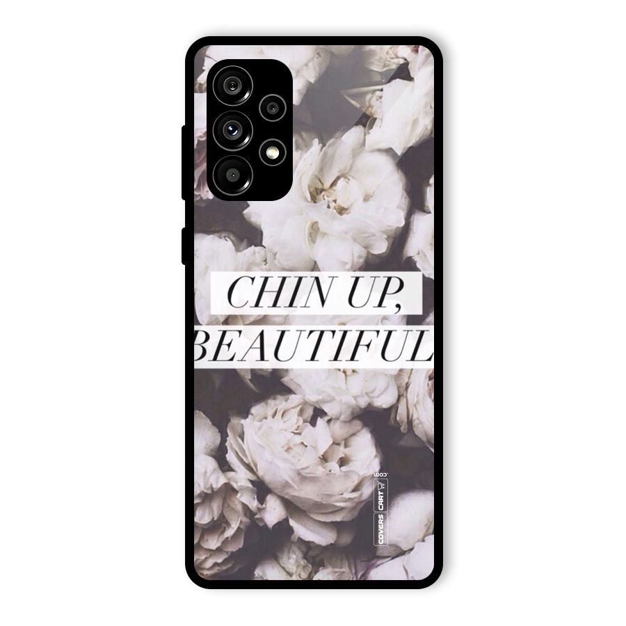 Chin Up Beautiful Glass Back Case for Galaxy A73 5G