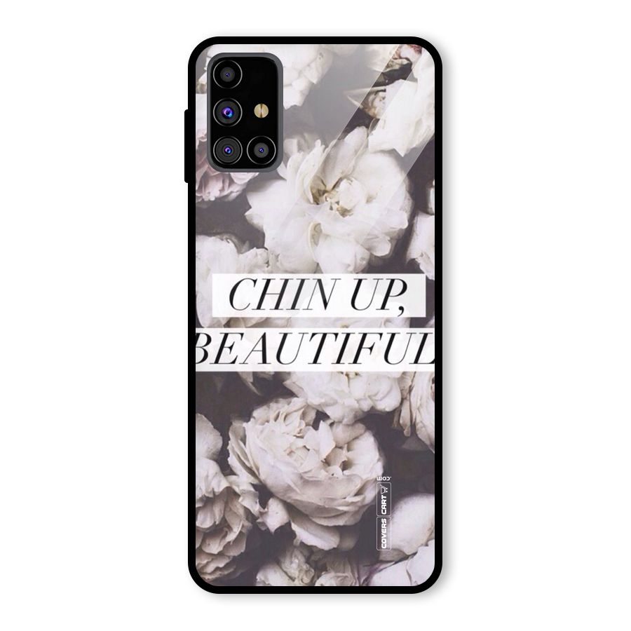 Chin Up Beautiful Glass Back Case for Galaxy M31s