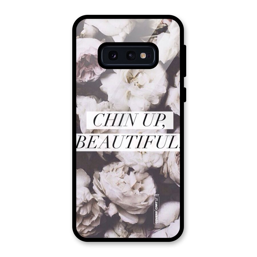 Chin Up Beautiful Glass Back Case for Galaxy S10e