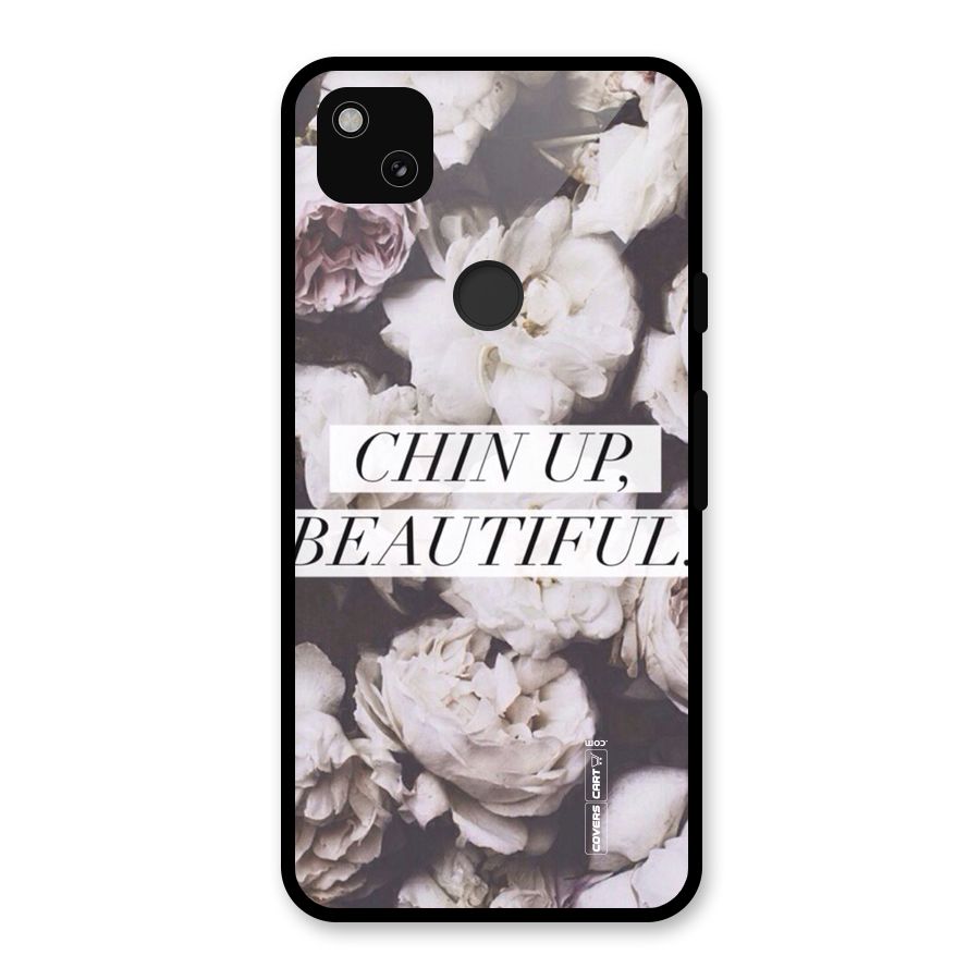 Chin Up Beautiful Glass Back Case for Google Pixel 4a