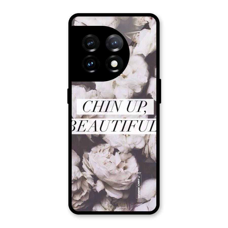 Chin Up Beautiful Glass Back Case for OnePlus 11