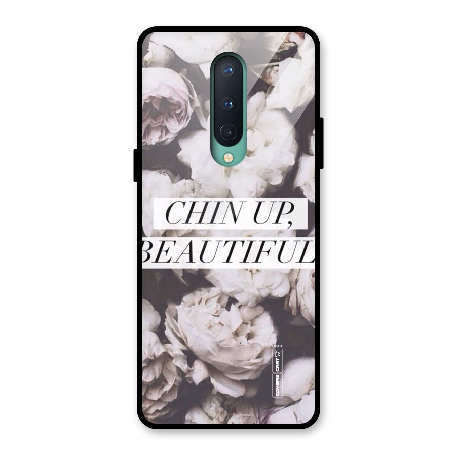 Chin Up Beautiful Glass Back Case for OnePlus 8