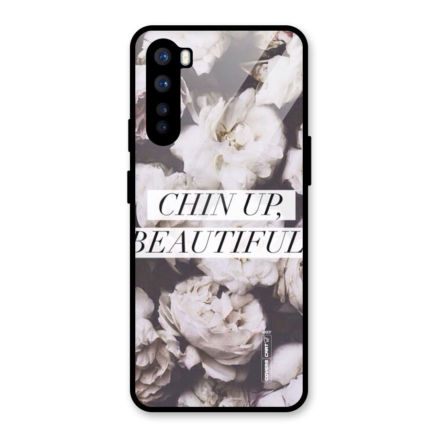Chin Up Beautiful Glass Back Case for OnePlus Nord