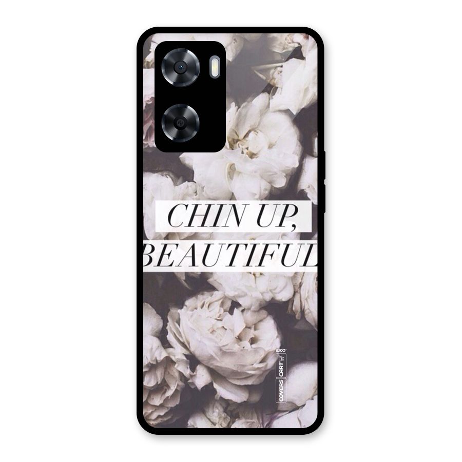 Chin Up Beautiful Glass Back Case for Oppo A57 2022