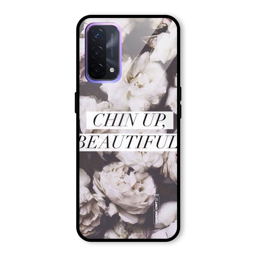 Chin Up Beautiful Glass Back Case for Oppo A74 5G