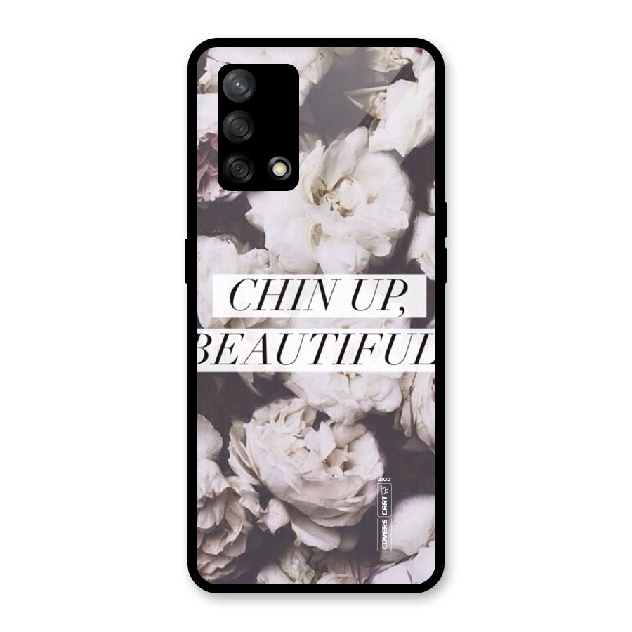 Chin Up Beautiful Glass Back Case for Oppo F19