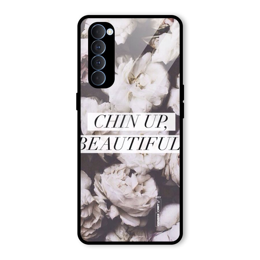 Chin Up Beautiful Glass Back Case for Oppo Reno4 Pro