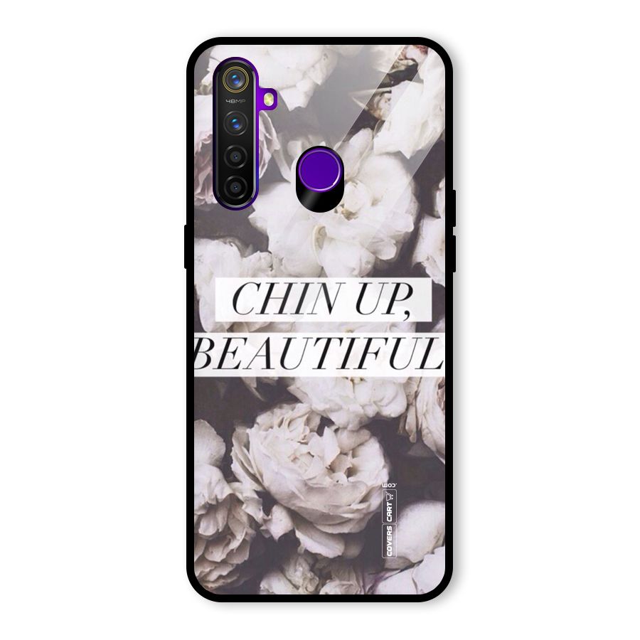 Chin Up Beautiful Glass Back Case for Realme 5 Pro