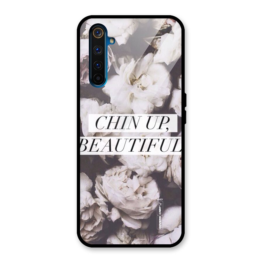 Chin Up Beautiful Glass Back Case for Realme 6 Pro