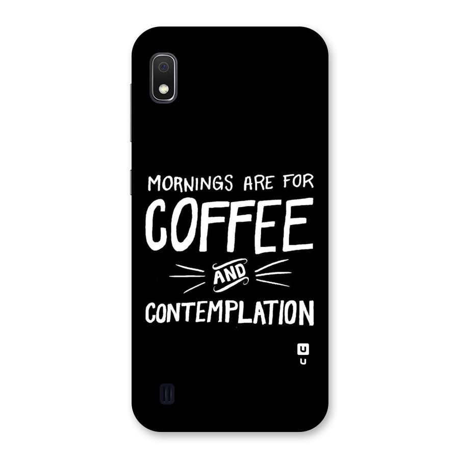 Coffee And Contemplation Back Case for Galaxy A10