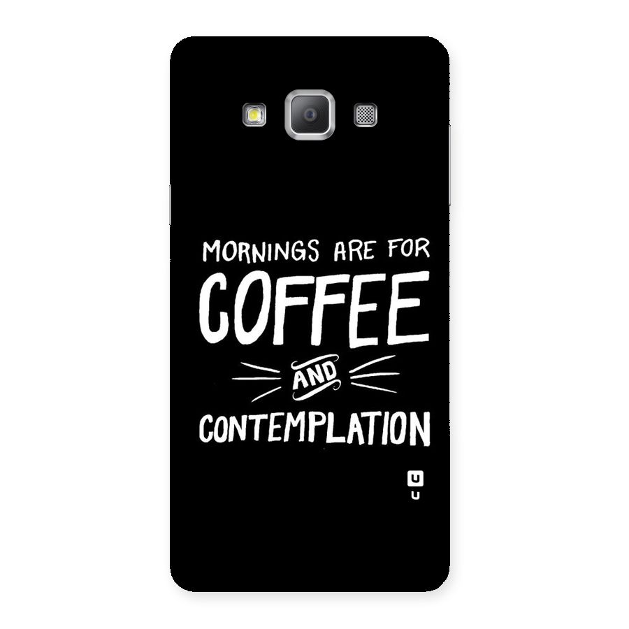 Coffee And Contemplation Back Case for Galaxy A7