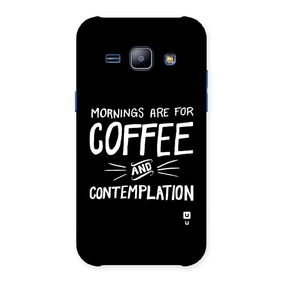 Coffee And Contemplation Back Case for Galaxy J1