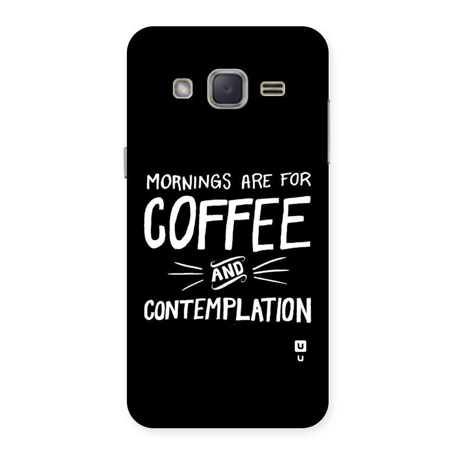 Coffee And Contemplation Back Case for Galaxy J2