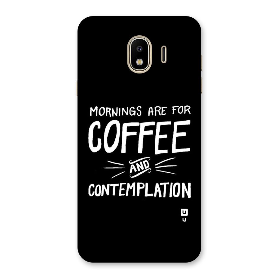 Coffee And Contemplation Back Case for Galaxy J4