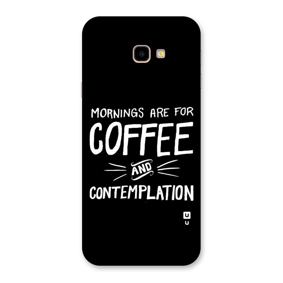 Coffee And Contemplation Back Case for Galaxy J4 Plus