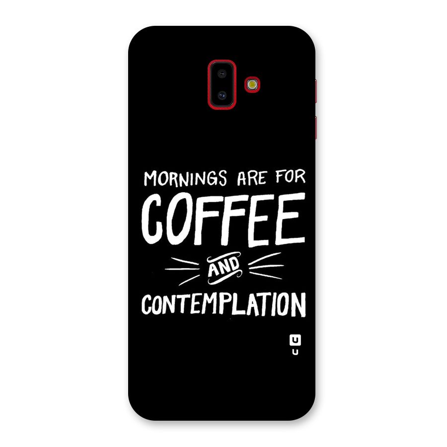 Coffee And Contemplation Back Case for Galaxy J6 Plus
