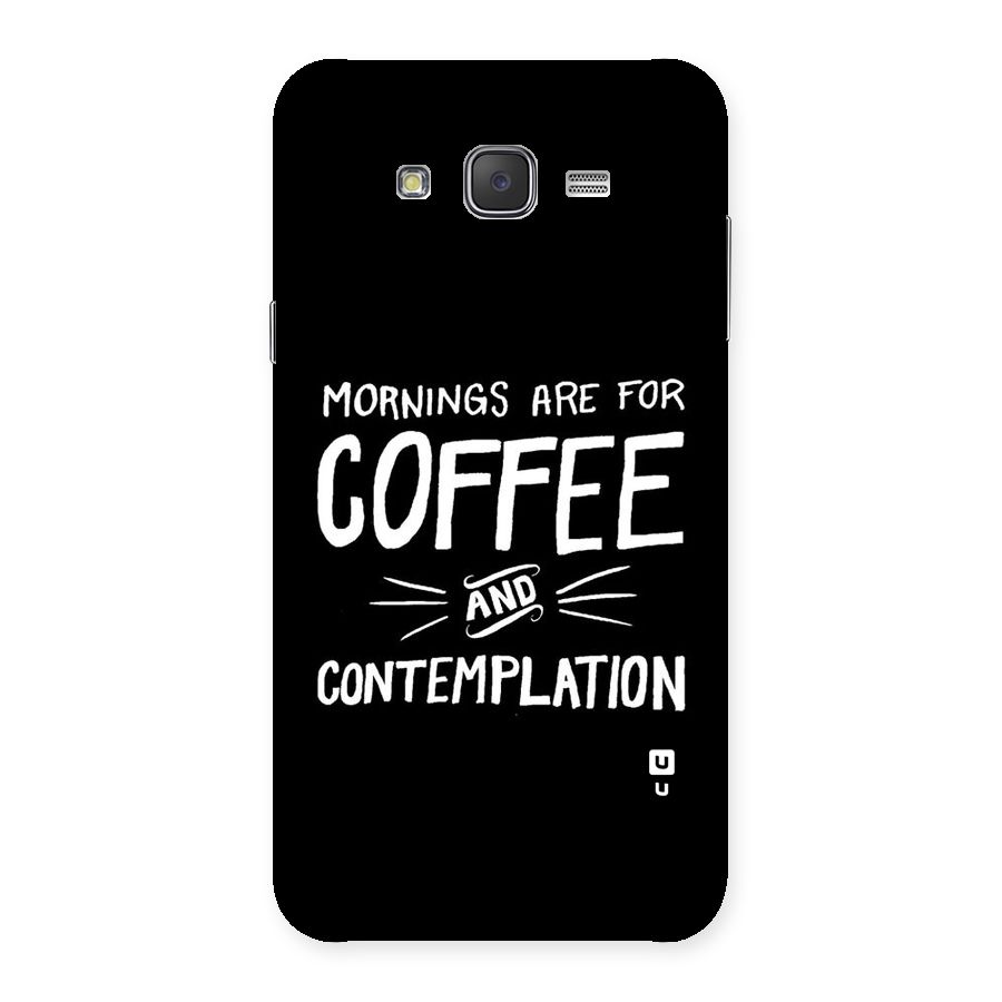 Coffee And Contemplation Back Case for Galaxy J7