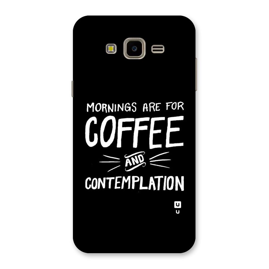 Coffee And Contemplation Back Case for Galaxy J7 Nxt