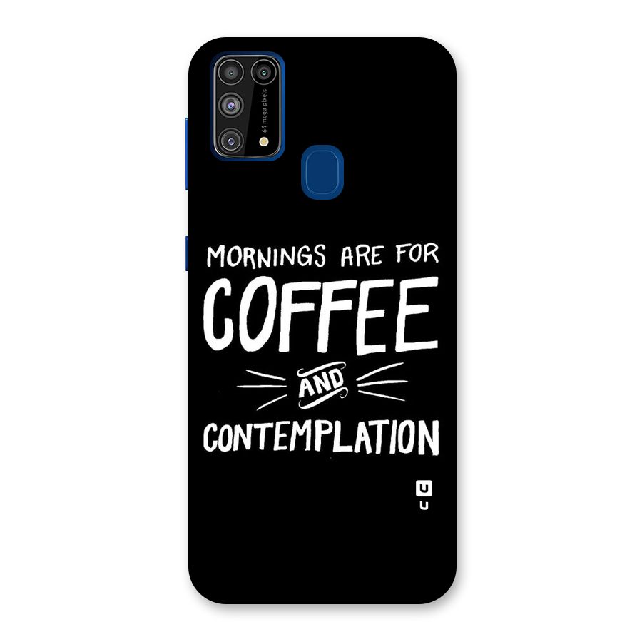 Coffee And Contemplation Back Case for Galaxy M31