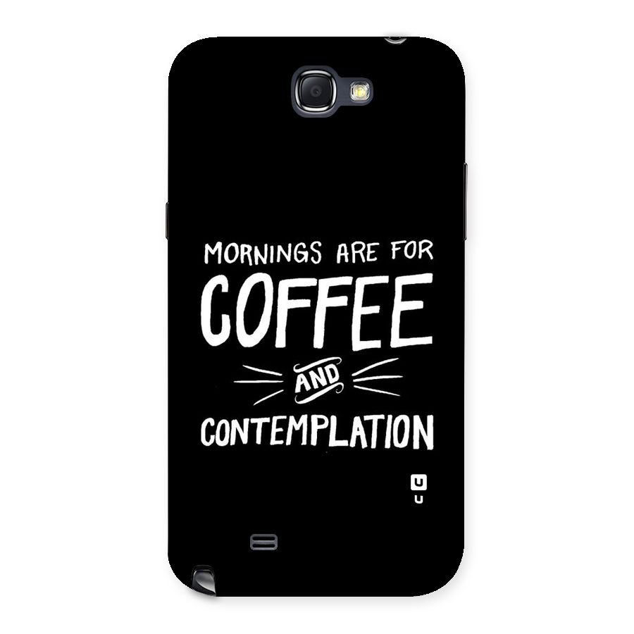 Coffee And Contemplation Back Case for Galaxy Note 2