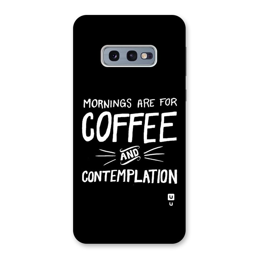 Coffee And Contemplation Back Case for Galaxy S10e