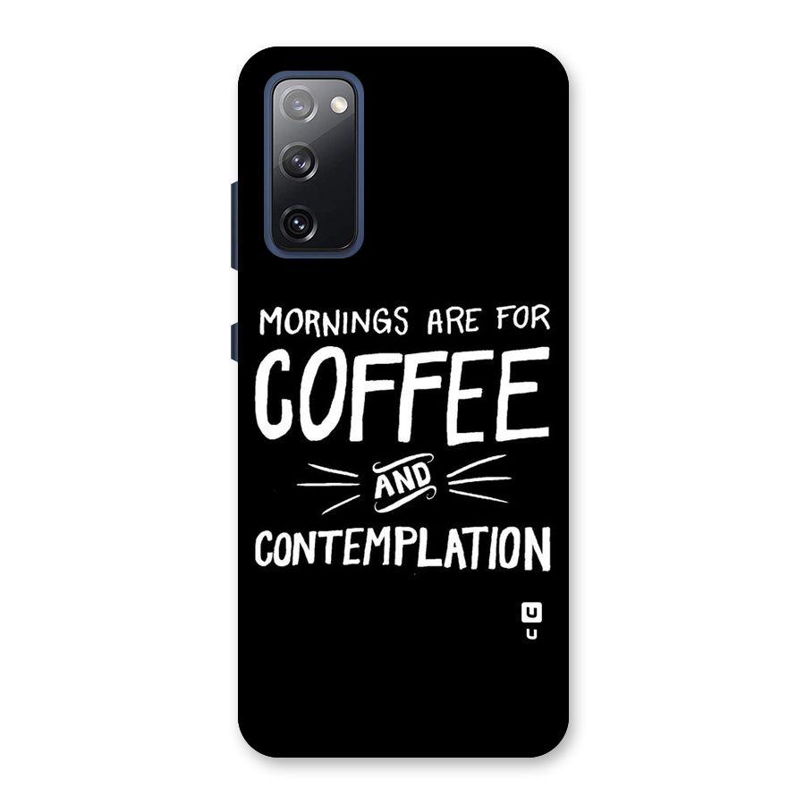 Coffee And Contemplation Back Case for Galaxy S20 FE