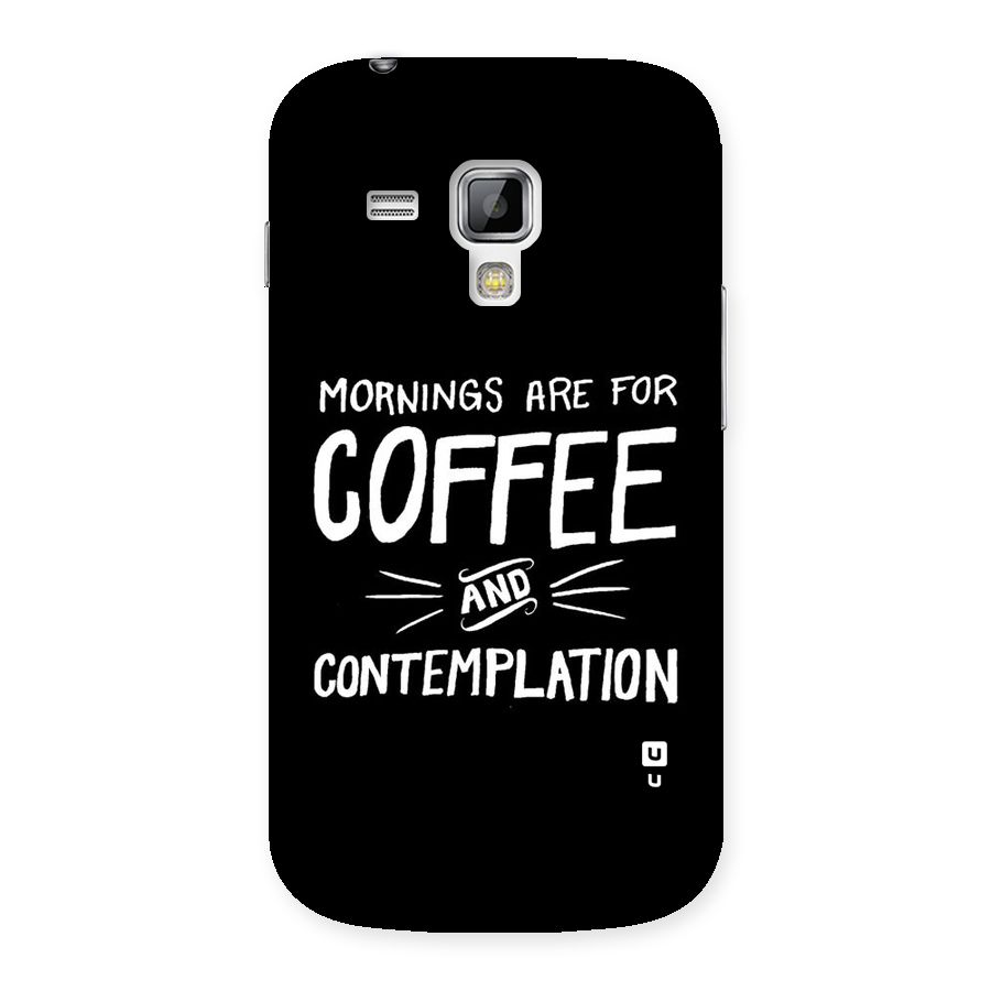 Coffee And Contemplation Back Case for Galaxy S Duos