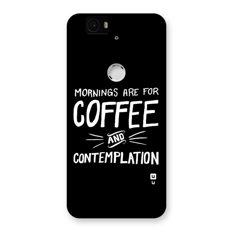 Coffee And Contemplation Back Case for Google Nexus-6P