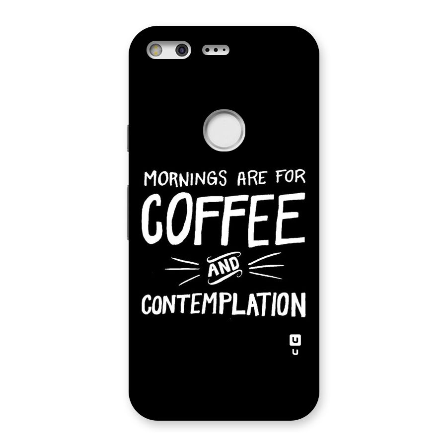 Coffee And Contemplation Back Case for Google Pixel