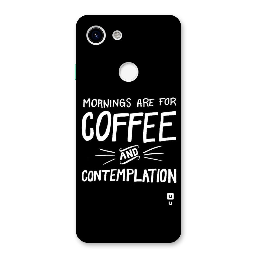 Coffee And Contemplation Back Case for Google Pixel 3