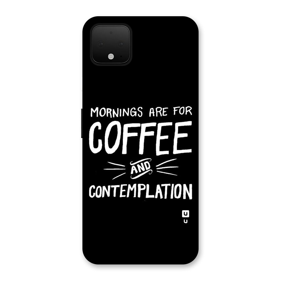 Coffee And Contemplation Back Case for Google Pixel 4 XL