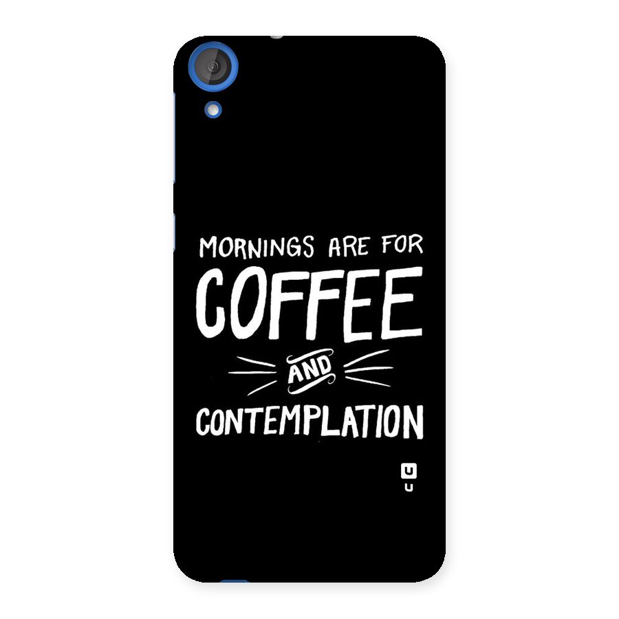 Coffee And Contemplation Back Case for HTC Desire 820