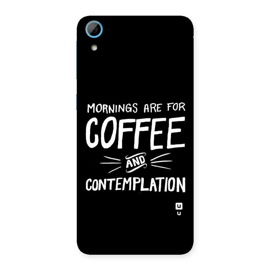 Coffee And Contemplation Back Case for HTC Desire 826