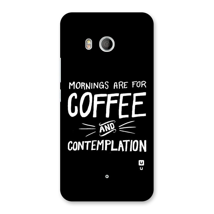 Coffee And Contemplation Back Case for HTC U11